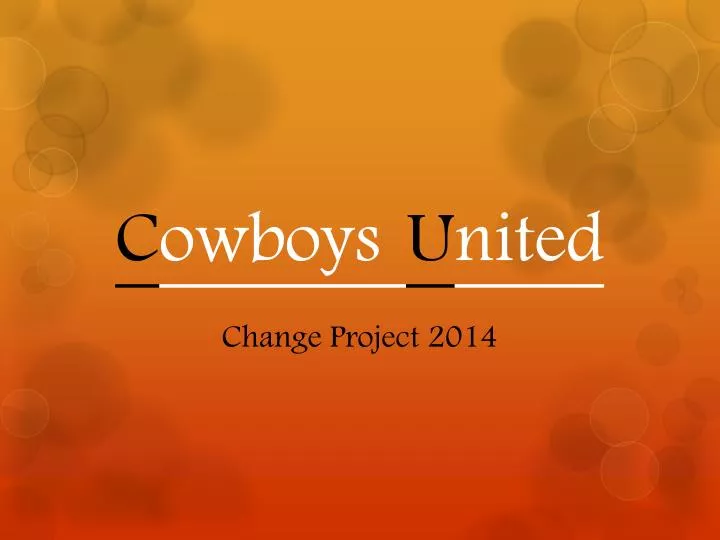 c owboys u nited change project 2014