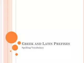 Greek and Latin Prefixes