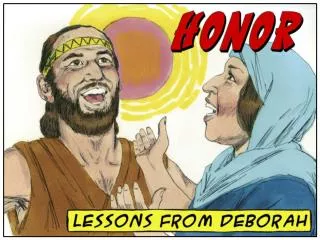 What living lessons can 21 st -century Christians learn from Deborah about HONOR ?