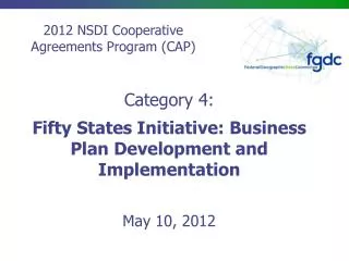 Category 4: Fifty States Initiative: Business Plan Development and Implementation May 10, 2012