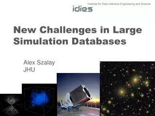 New Challenges in Large Simulation Databases