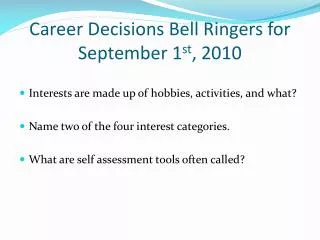 Career Decisions Bell Ringers for September 1 st , 2010