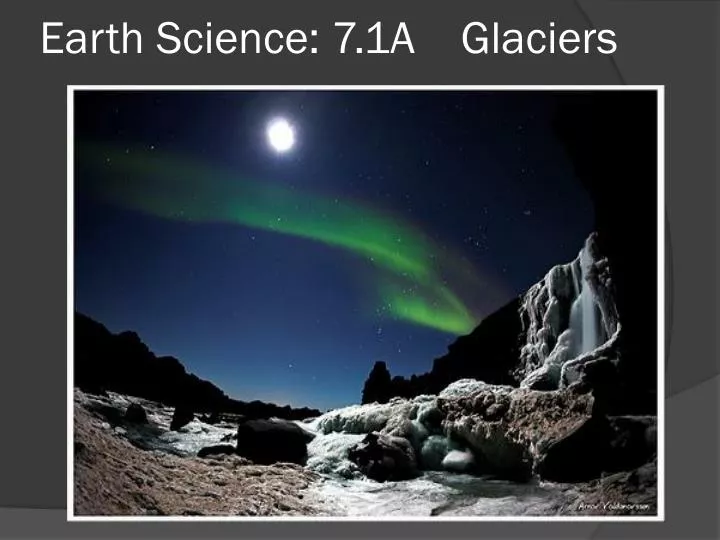 earth science 7 1a glaciers