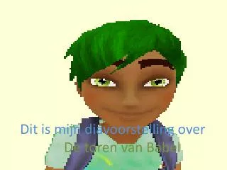 Dit is mijn diavoorstelling over De toren van Babel