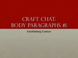 Craft Chat: Body Paragraphs #1