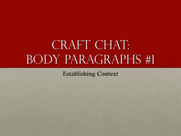 craft chat body paragraphs 1