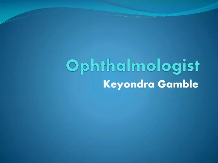 ophthalmologist