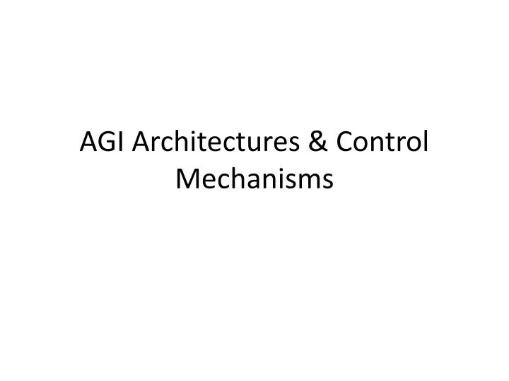 agi architectures control mechanisms