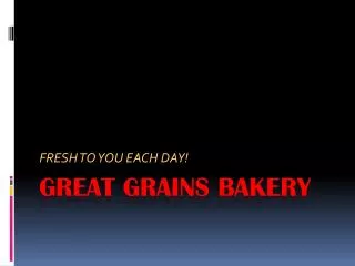 Great Grains Bakery