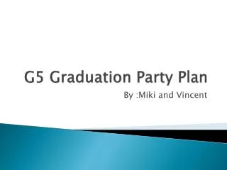 G5 Graduation Party Plan