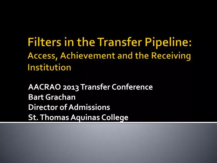 aacrao 2013 transfer conference bart grachan director of admissions st thomas aquinas college