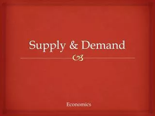 Supply &amp; Demand