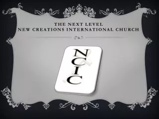 The Next Level New Creations International Church