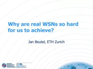 Why are real WSNs so hard for us to achieve?