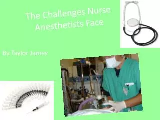 The Challenges Nurse Anesthetists Face