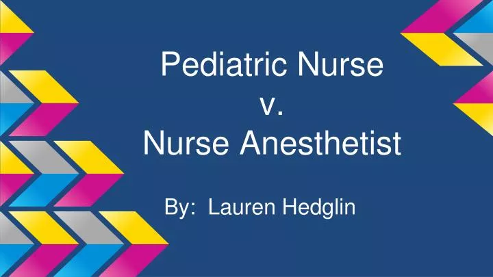 pediatric nurse v nurse anesthetist