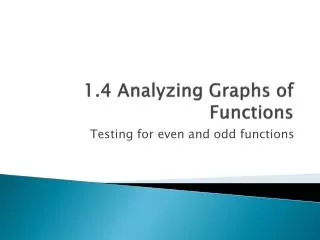 1.4 Analyzing Graphs of Functions