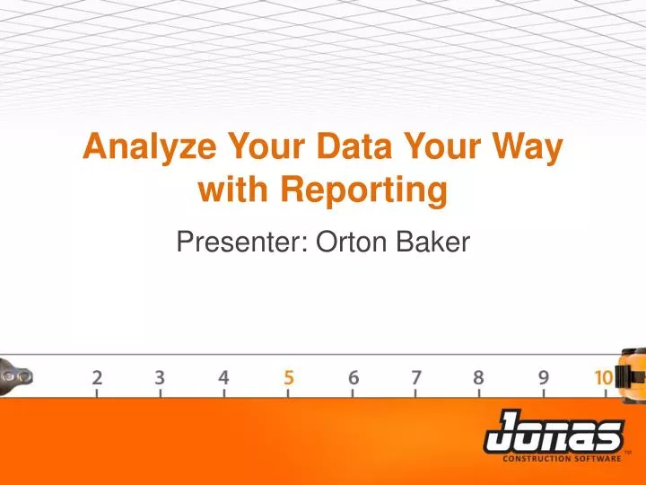 analyze your data your way with reporting