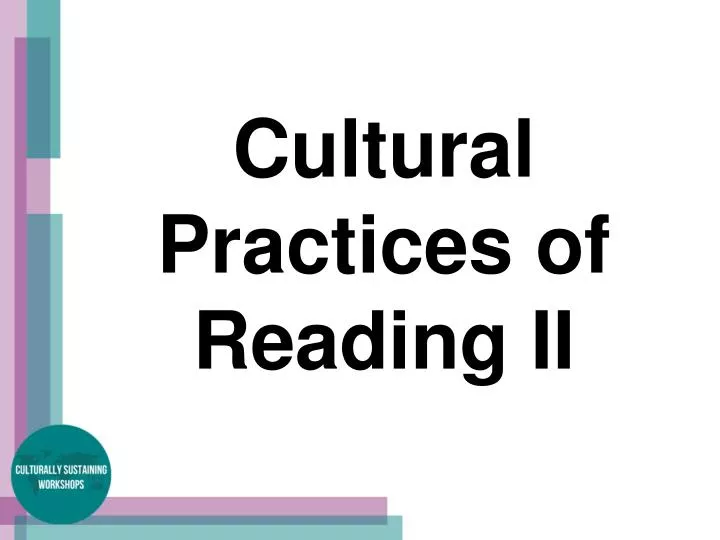 cultural practices of reading ii