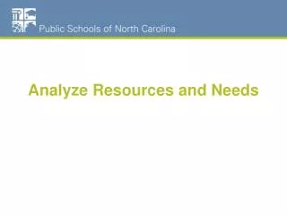 Analyze Resources and Needs