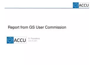 Report from GS User Commission