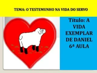 tema o testemunho na vida do servo