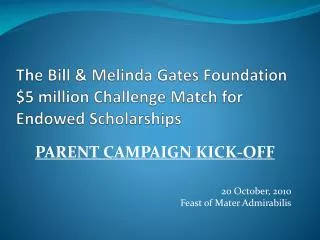 The Bill &amp; Melinda Gates Foundation $5 million Challenge Match for Endowed Scholarships