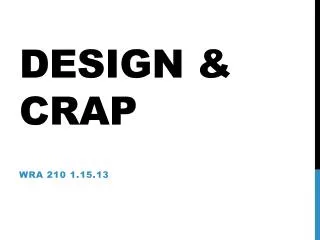 Design &amp; Crap