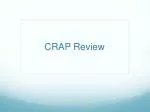CRAP Review