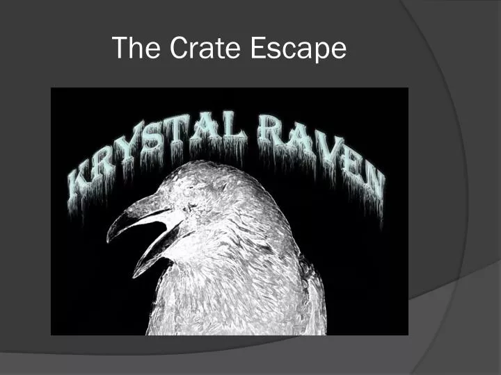 the crate escape