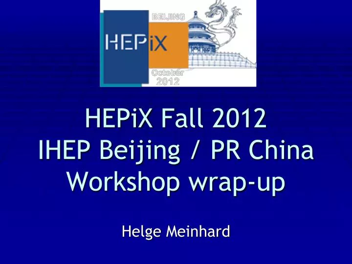 hepix fall 2012 ihep beijing pr china workshop wrap up