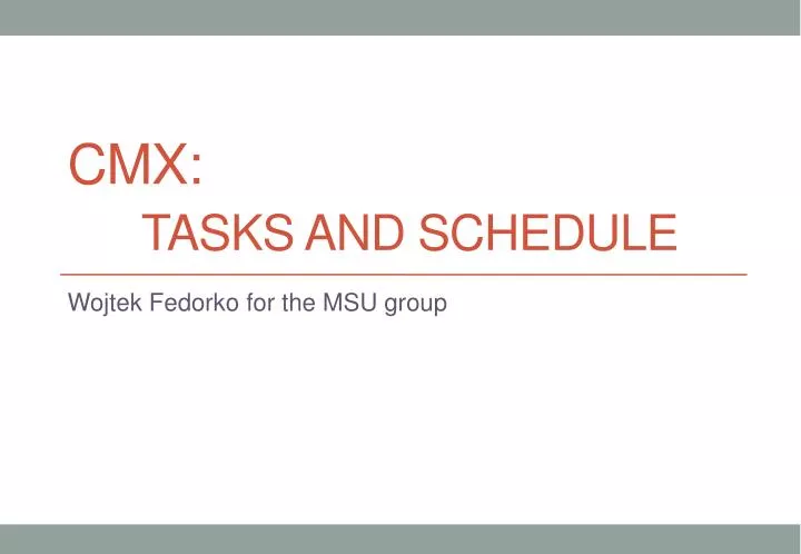 cmx tasks and schedule