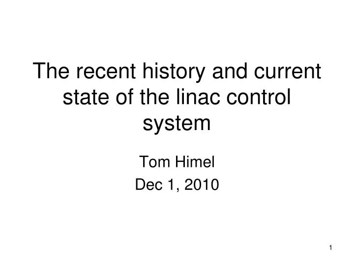 the recent history and current state of the linac control system
