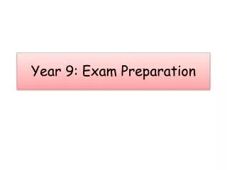 Year 9: Exam Preparation