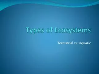 Types of Ecosystems