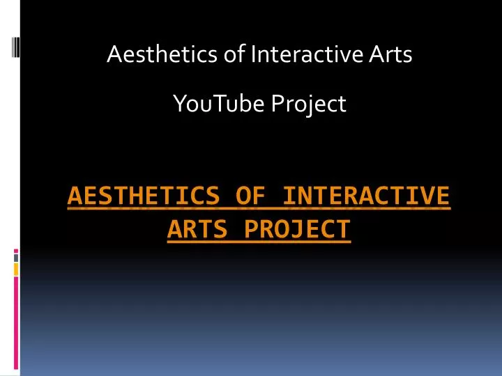 aesthetics of interactive arts youtube project