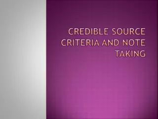Credible source criteria and NOTE TAKING