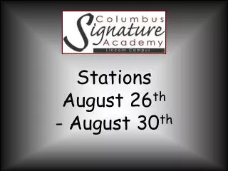 Stations August 26 th - August 30 th