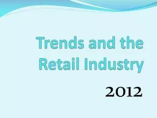 Trends and the Retail Industry
