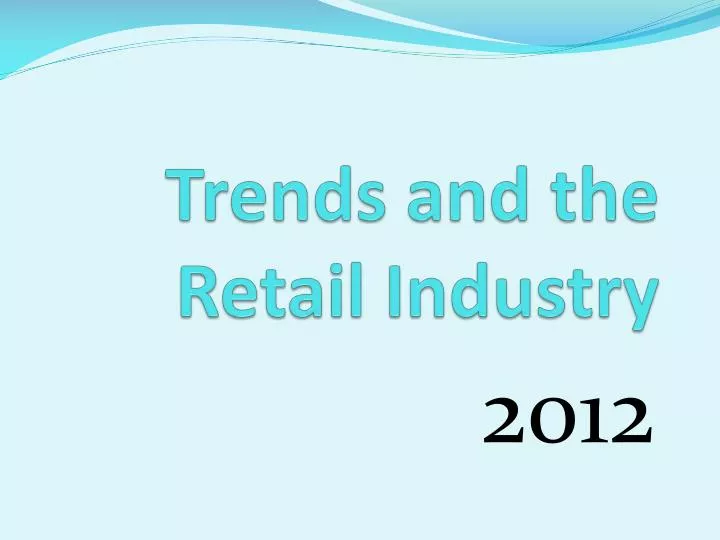 trends and the retail industry