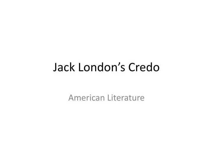 jack london s credo
