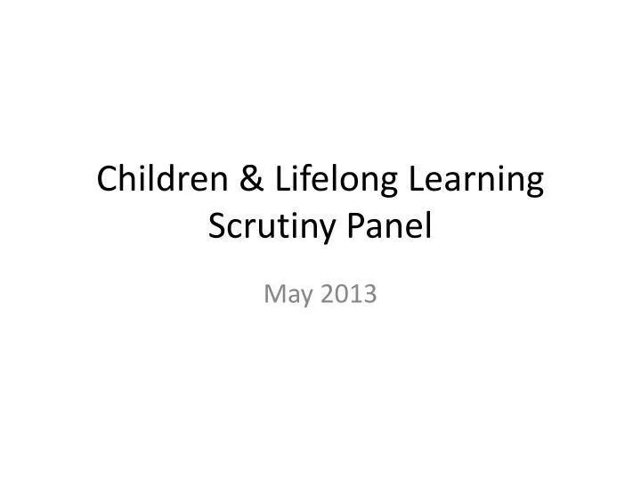 children lifelong learning scrutiny panel
