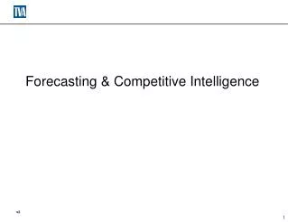 Forecasting &amp; Competitive Intelligence