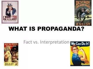 WHAT IS PROPAGANDA?