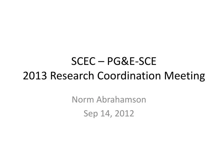 scec pg e sce 2013 research coordination meeting