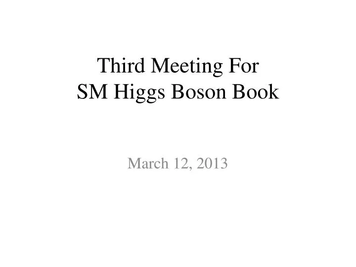 third meeting for sm higgs boson book