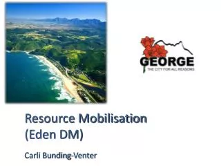 Resource Mobilisation (Eden DM) Carli Bunding -Venter