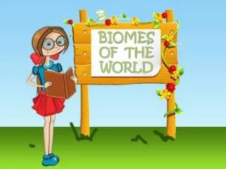 BIOMES OF THE WORLD