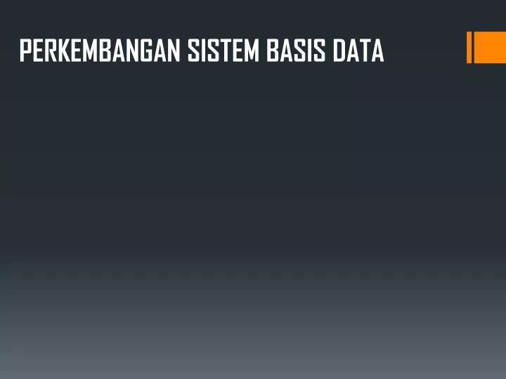 perkembangan sistem basis data