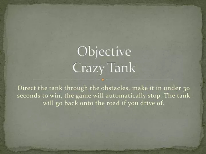 objective crazy tank